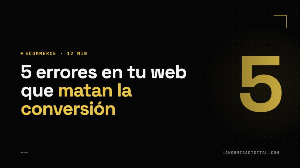5 Errores en Tu Web que Están Matando la Conversión de Tu Ecommerce