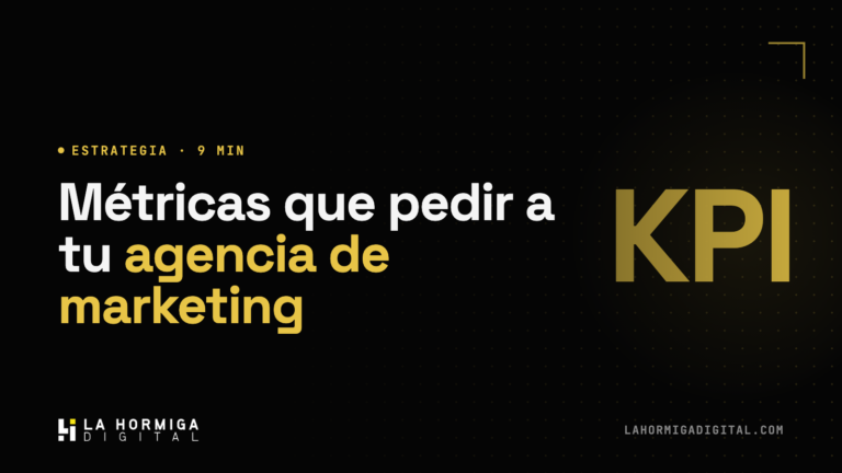 Métricas que Debes Pedirle a tu Agencia de Marketing (y las que Deberías Ignorar)