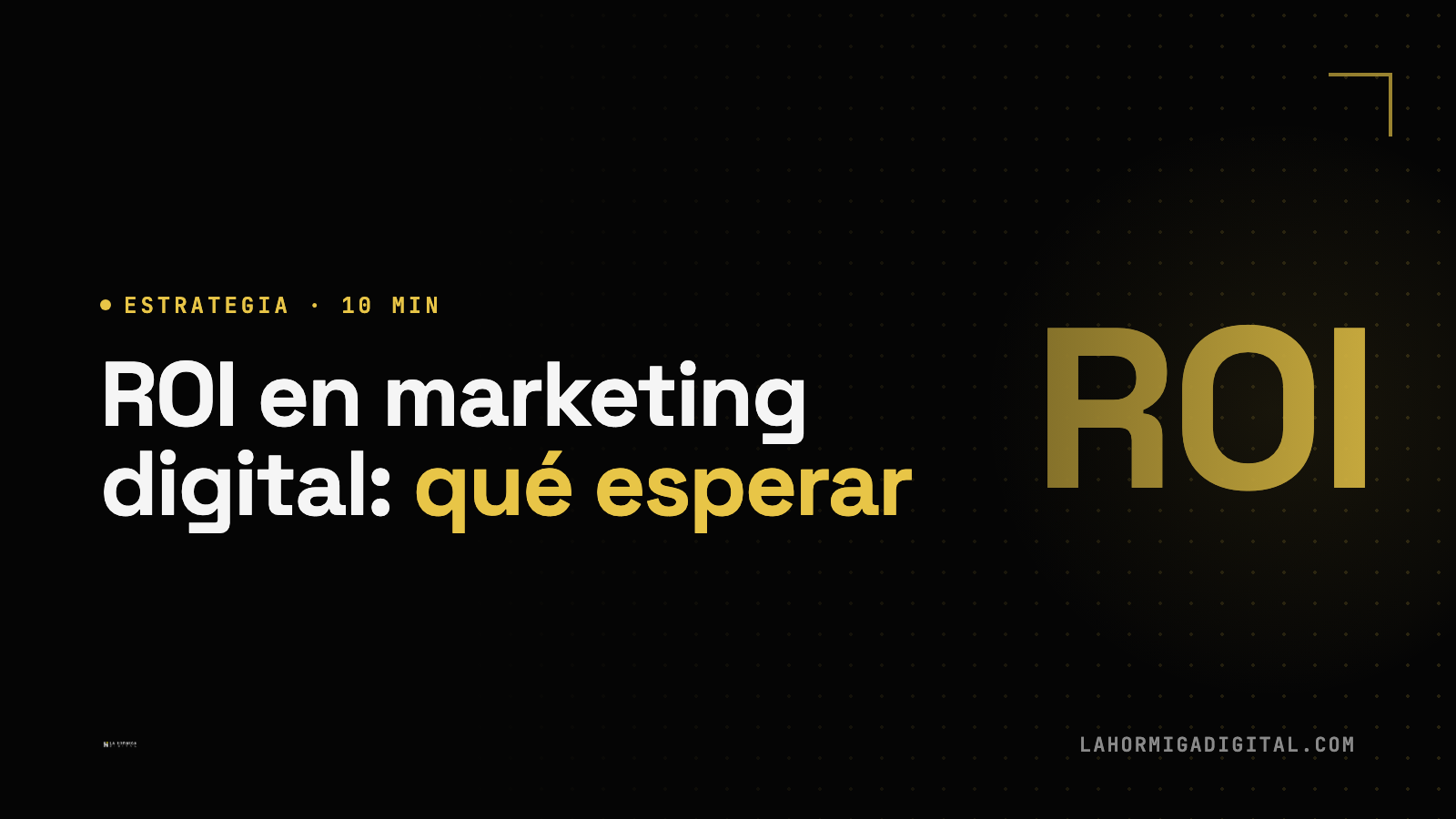 ROI en Marketing Digital: Qué Esperar Realmente los Primeros 6 Meses